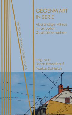 Gegenwart in Serie (eBook, PDF) - Blum, Stephanie; Bobineau, Julien; Franzen, Johannes; Hahn, Sönke; Landau, Solange; Nesselhauf, Jonas; Schleich, Markus