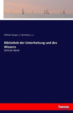 Bibliothek der Unterhaltung und des Wissens - Berger, Wilhelm;Berthold, A.