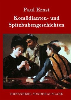 Komödianten- und Spitzbubengeschichten - Ernst, Paul