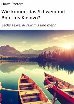 Wie kommt das Schwein mit Boot ins Kosovo? (eBook, ePUB) - Preters, Hawe