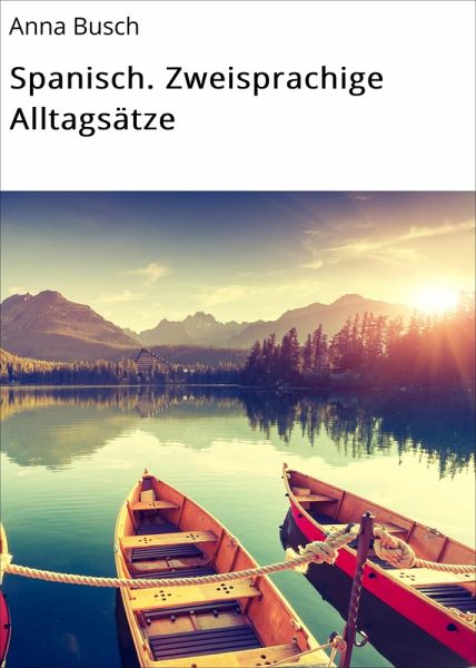 Spanisch. Zweisprachige Alltagsätze (eBook, ePUB)