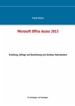 Microsoft Office Access 2013 - Desktop Grundlagen (eBook, ePUB) - Stelzer, Frank