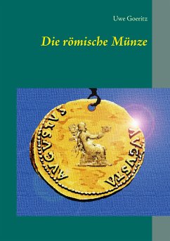 Die römische Münze (eBook, ePUB) - Goeritz, Uwe