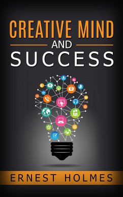 Creative Mind and Success (eBook, ePUB) - S. Holmes, Ernest