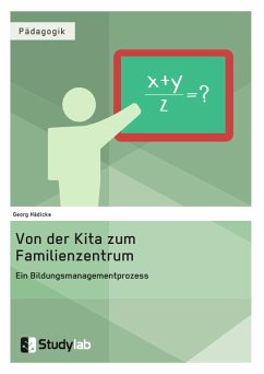 Von der Kita zum Familienzentrum. Ein Bildungsmanagementprozess (eBook, PDF) - Hädicke, Georg