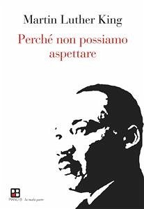 Perché non possiamo aspettare (eBook, ePUB) - Luther King, Martin