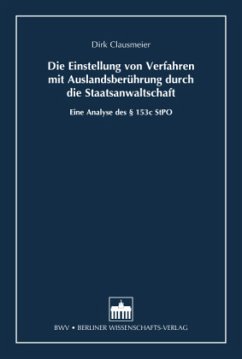 Cover Die Einstellung von Verfahren mit Auslandsberührung durch die Staatsanwaltschaft