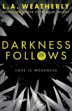 Darkness Follows - Weatherly, L.A.