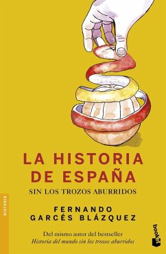 La historia de España sin los trozos aburridos - Garces Blazquez, Fernando