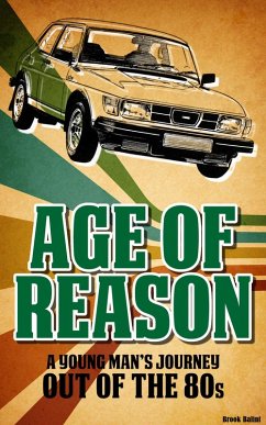 Cover Age of Reason - A Young Man's Journey Out of the 80S (eBook, ePUB)