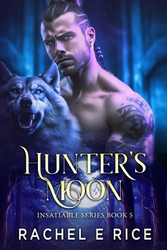 Hunter's Moon (Insatiable, #5) (eBook, ePUB) - Rice, Rachel E