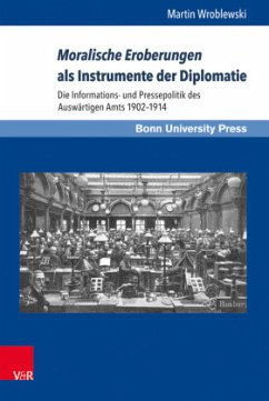 Moralische Eroberungen als Instrumente der Diplomatie - Wroblewski, Martin