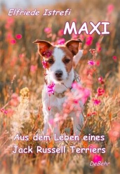Maxi - Aus dem Leben eines Jack-Russell Terriers - Istrefi, Elfriede