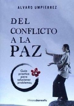 Del conflicto a la paz : guía práctica para solucionar - Umpierrez Rapetti, Alvaro