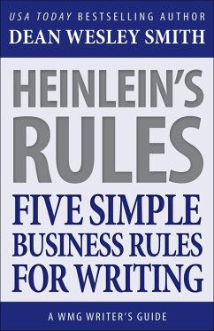 Heinlein's Rules: Five Simple Business Rules for Writing (WMG Writer's Guides, #10) (eBook, ePUB) - Smith, Dean Wesley