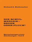 Die Schulmedizin - Segen oder Fluch? (eBook, ePUB)