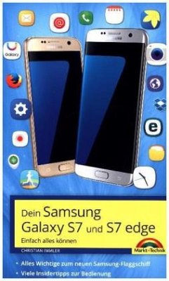 Dein Samsung Galaxy S7 und S7 Edge - Immler, Christian