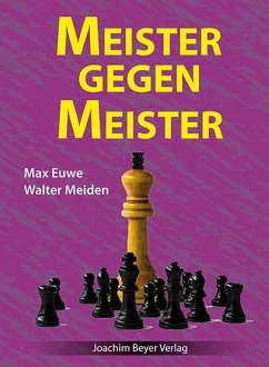 Meister gegen Meister - Euwe, Max;Meiden, Walter