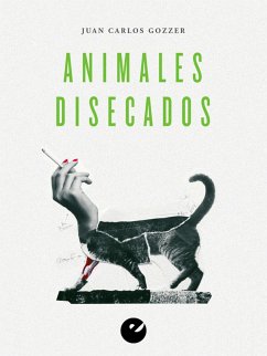 Animales disecados (eBook, ePUB) - Gozzer, Juan Carlos