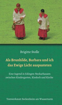 Als Brunhilde, Barbara und ich das Ewige Licht auspusteten (eBook, ePUB) - Stolle, Brigitte