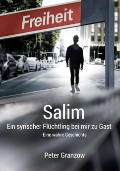 Salim - Ein syrischer Flüchtling bei mir zu Gast (eBook, ePUB) - Granzow, Peter