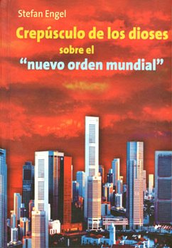 Crepúsculo de los dioses sobre el nuevo orden mundial (eBook, ePUB) - Engel, Stefan