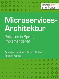 Microservices-Architektur (eBook, ePUB) - Schäfer, Michael; Müller, Achim; Kansy, Rafael