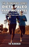 Dieta Paleo para iniciantes - Reveladas as 70 melhores receitas da dieta Paleo para atletas! (eBook, ePUB)