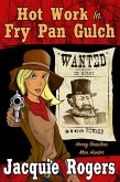 Hot Work in Fry Pan Gulch (Honey Beaulieu - Man Hunter, #1) (eBook, ePUB)