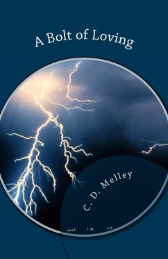 A Bolt of Loving (eBook, ePUB) - Melley, C. D.