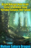 Kisah Hikayat Nabi Uzair (Ezra) & Keledai Yang Tertidur Selama 100 Tahun (eBook, ePUB)