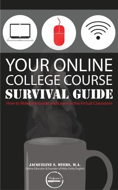 Your Online College Course Survival Guide (eBook, ePUB) - Myers, Jacqueline