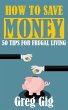 How to Save Money: 50 Tips for Frugal... - Bild 1