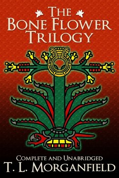 The Bone Flower Trilogy (eBook, ePUB) - Morganfield, Tl