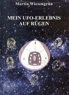 Mein UFO-Erlebnis auf Rügen (eBook, ePUB) - Martin, Wiesengrün