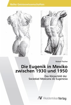 Die Eugenik in Mexiko zwischen 1930 und 1950 - Fischer, Robert