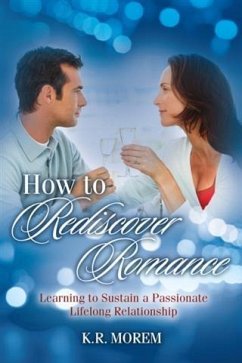 How to Rediscover Romance (eBook, ePUB) - Morem, K. R.