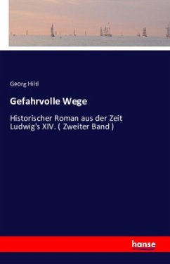 Gefahrvolle Wege - Hiltl, Georg