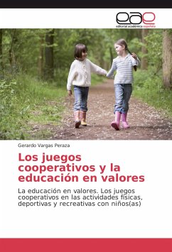 Los juegos cooperativos y la educación en valores - Vargas Peraza, Gerardo