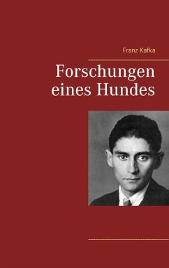 Forschungen eines Hundes - Kafka, Franz