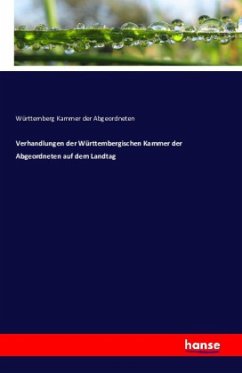 Verhandlungen der Württembergischen Kammer der Abgeordneten auf dem Landtag