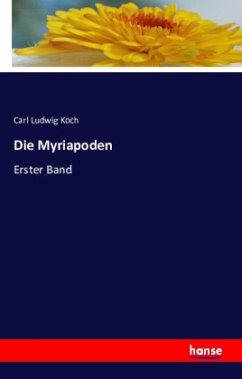 Die Myriapoden - Koch, Carl Ludwig