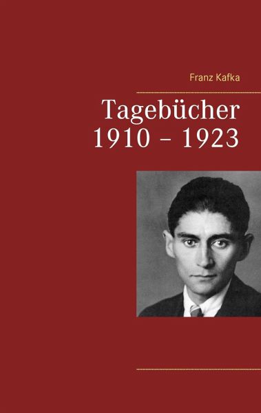 Tagebücher 1910 ¿ 1923 von Franz Kafka portofrei bei bücher.de bestellen