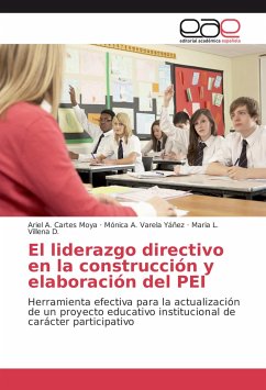 El liderazgo directivo en la construcción y elaboración del PEI - Cartes Moya, Ariel A.;Varela Yáñez, Mónica A.;Villena D., Maria L.