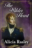 The Wilder Heart, a Traditional Regency (Regency Escapes, #1) (eBook, ePUB)