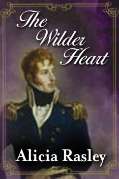 The Wilder Heart, a Traditional Regency (Regency Escapes, #1) (eBook, ePUB) - Rasley, Alicia