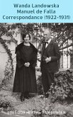 Wanda Landowska - Manuel de Falla Correspondance (1922-1931) (eBook, ePUB) Wanda Landowska - Manuel de Falla Correspondance (1922-1931) (eBook, ePUB)