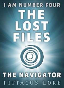 I Am Number Four: The Lost Files: The Navigator (eBook, ePUB) - Lore, Pittacus