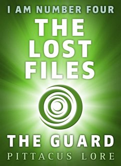 I Am Number Four: The Lost Files: The Guard (eBook, ePUB) - Lore, Pittacus