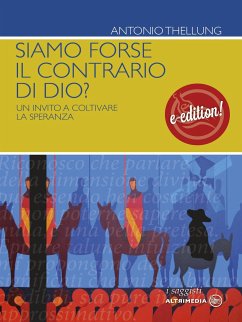 Siamo forse il contrario di Dio? (eBook, ePUB) - Thellung, Antonio